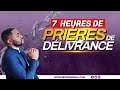 7 HEURES DE PRIÈRES DE DÉLIVRANCE