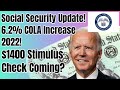 Social Security Update! | 6.2% COLA Increase 2022 | $1400 Stimulus Check Coming?