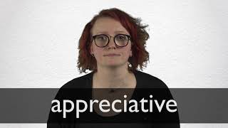 How to pronounce APPRECIATIVE in British English