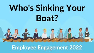 Employee Engagement - Who's Sinking Your Boat?