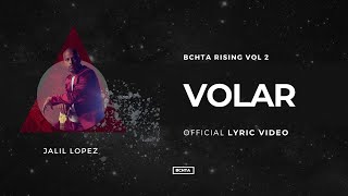 Volar - Jalil Lopez | BCHTA RISING Vol. 2 (Official Lyric Video)