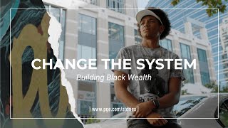 Change the System: Building Black Wealth