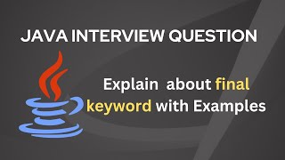 Explain about final Keyword with Examples | Java Interview Question and Answer
