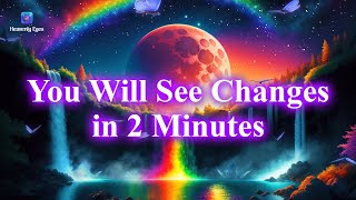 You Will See New Changes After 2 Minutes ◻ Receive Financial Abundance & Miracles