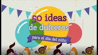 50 ideas de dulceros para el día del niño