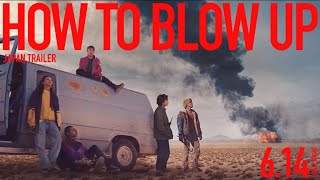 映画『HOW TO BLOW UP』2024.6.14 Fri 公開　予告