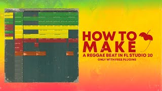 How To Make Reggae Beat on FL STUDIO 20 Only With Free Plugins! | Reggae Riddim Tutorial