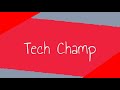 Tech Champ Introduction||