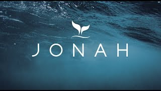 Jonah - Week 3 - Jonah 3:1-10