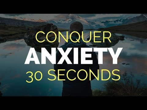 How To Cure Anxiety in 30 Seconds How To Cure Anxiety in 30 Seconds