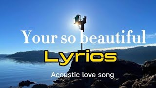 Your so beautiful (acoustic love song with lyrics) arnold @LatestLoveSongs