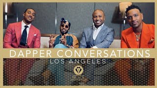 *MUST WATCH* Dapper Conversations LA - Chasing Your Dreams!!!