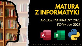 MATURA Z INFORMATYKI 2023 - FORMUŁA 2023 - ROZWIĄZANIE