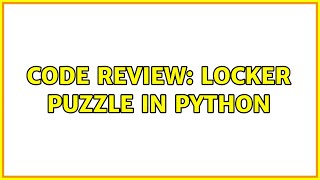 Code Review: Locker puzzle in Python