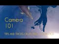 Camera 101   |   Tricks and tips on filming vlogs