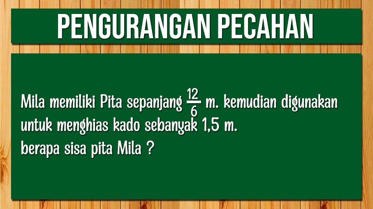 Soal Cerita Pengurangan Pecahan Biasa - YouTube