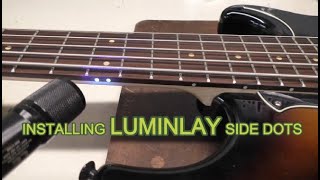 Installing Luminlay Side Dot Markers on your Guitar or Bass