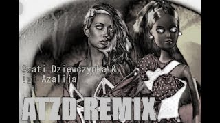 Szati Dziewczynka - ATZD REMIX (Aborcja to zabijanie dzieci) [feat. Igi Azalija]