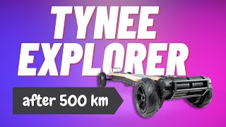 TYNEE EXPLORER: AFTER 500 KM | ESK8 | cz ENG lish [4K]