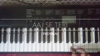 Aaj Se Teri|Padman|Piano Cover-Tutorial|Full Song|Instrumental|Keybaord|Notations|Chords