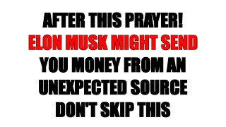 After This Prayer! Elon Musk Might Send You Money From an Unexpected Source Don't Skip This