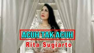 Rita Sugiarto - Acuh Tak Acuh | Dangdut Lawas - Video Lirik