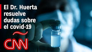 El Dr. Huerta responde tus preguntas sobre coronavirus