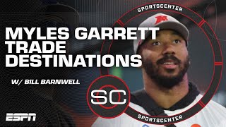 Myles Garrett SWEEPSTAKES 👀 Bill Barnwell's TOP 3 teams he could land on | SportsCenter