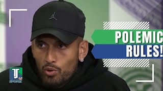 Nick Kyrgios DOESN'T AGREE with some of WIMBLEDON's rules