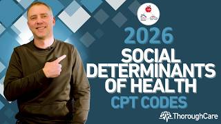 2026 Social Determinants of Health CPT Codes! Important Information to Know!
