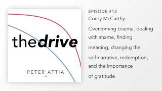 #12 – Corey McCarthy: Overcoming trauma, finding meaning, changing the self-narrative, & gratitude