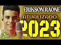 ERIKSON RAONE ATUALIZADO 2023