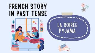 The Sleepover | French Past Tense Story (Comprehensible Input)