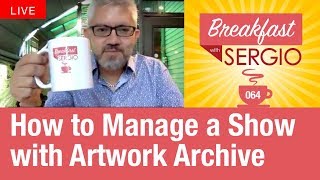 How to manage a show with Artwork Archive. Breakfast 🍳 with Sergio #64