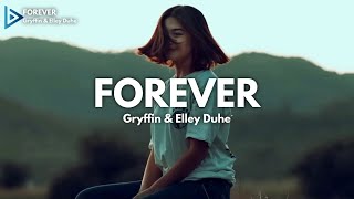 Gryffin & Elley Duhé - Forever (Lyrics)