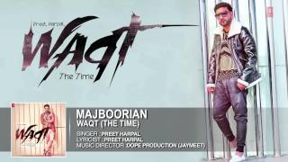 Majbooriyan Full Song (Official) Preet Harpal | Album: Waqt