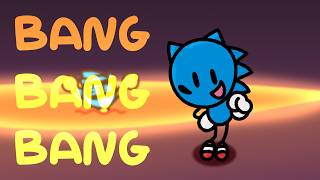 BANG BANG BANG - Sonic Animation