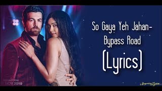 So Gaya Yeh Jahan (LYRICS) - Bypass Road
