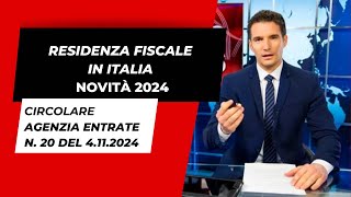 RESIDENZA FISCALE 2024: COSA CAMBIA? LE SPIEGAZIONI DELL'AGENZIA DELLE ENTRATE