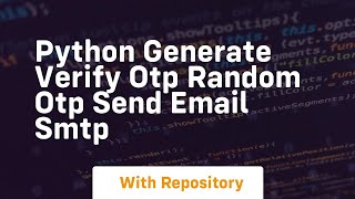 Python generate verify otp random otp send email smtp