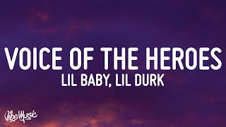 Lil Baby & Lil Durk - Voice of the Heroes (Lyrics)