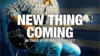 New Thing Coming Lead Guitar Cover + Tabs & HX/Helix Preset