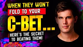 When They Won’t Fold to Your C-Bet… Here’s the Secret to Beating Them!