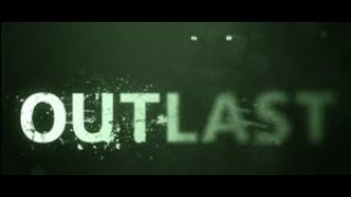 ( Outlast #1 ) : Khám Phá Nhà Thương Điên Và Trốn Trại Khỏi Anh Béo