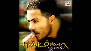 Haluk Özkan - Anlasan Benim Halimi ( 1999 Eyvah ) Albümü