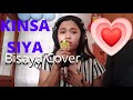 Kinsa siya ( Bisaya Cover )