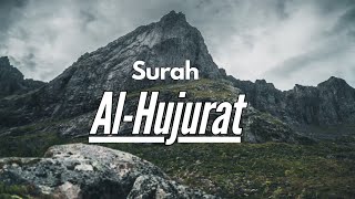 Surah Al-Hujurat – A Moving Recitation by Abdul Rahman Naji