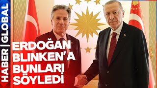 Ve Erdoğan, Blinken'ı Kabul Etti! Masada Nato, İsrail ve F-16'lar Var!