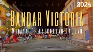 #jalan_b24 | Suasana Malam di Bandar Victoria, Wilayah Persekutuan Labuan, Malaysia