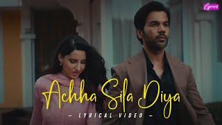 Achha Sila Diya (Lyrical Video) | Jaani & B Praak Feat. Nora Fatehi & Rajkummar Rao